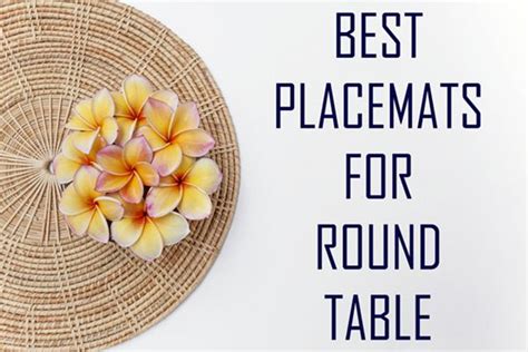 10 Placemats for Round Table - Stylish and Functional