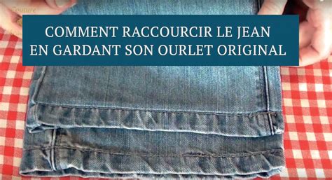 Comment Raccourcir Le Jeans En Gardant Son Ourlet Original Tr S