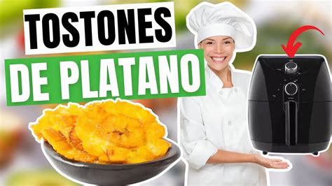 PATACONES DE PLATANO EN LA FREIDORA DE AIRE CLASE 4 TOSTONES