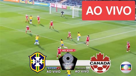 BRASIL X CANADA AO VIVO IMAGENS FUTEBOL FEMININO JOGO DE HOJE