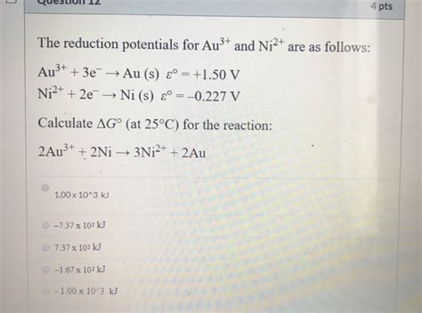 Solved 4 Pts The Reduction Potentials For Au” 13 And Ni2