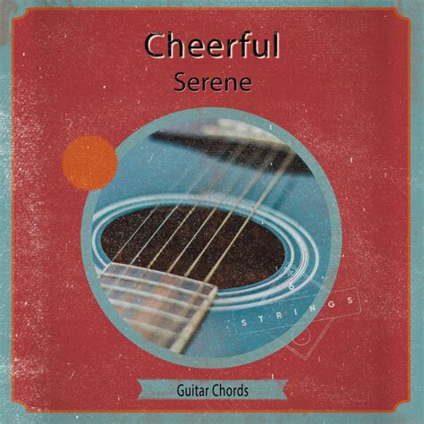 Zzz Cheerful Serene Guitar Chords Zzz Album By Spanish Guitar Chill