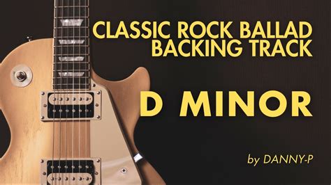 Emotional Classic Rock Ballad Backing Track Jam In D Minor YouTube