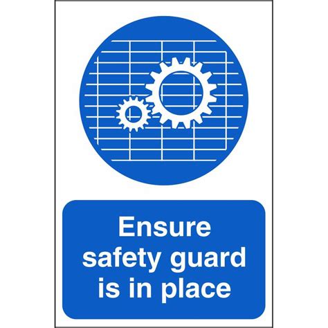 Ensure Safety Guard Is In Place Signs Workplace Machine Safety Signs