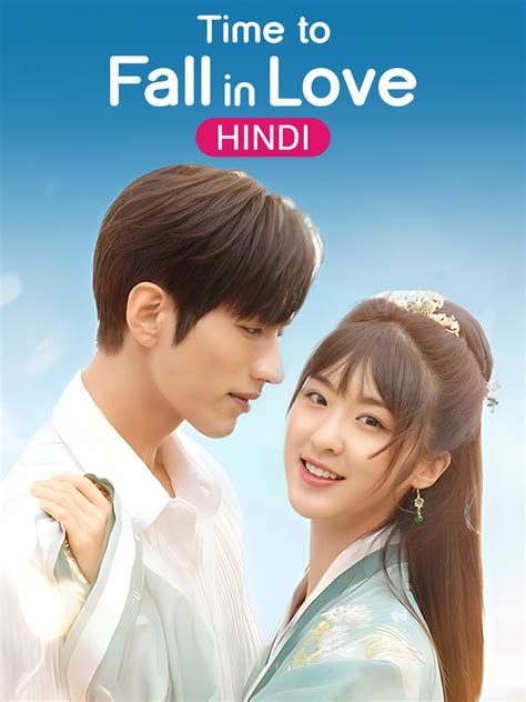 Time To Fall In Love Hindi Dubbed Org Webrip P Hd Chinese