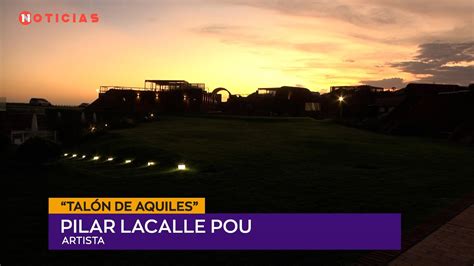 TALÓN DE AQUILES Pilar Lacalle Pou Artista En esta oportunidad