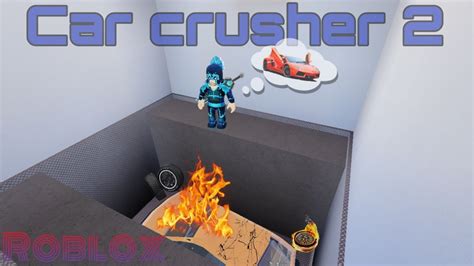 Je détruis des voitures Roblox Car crusher 2 YouTube