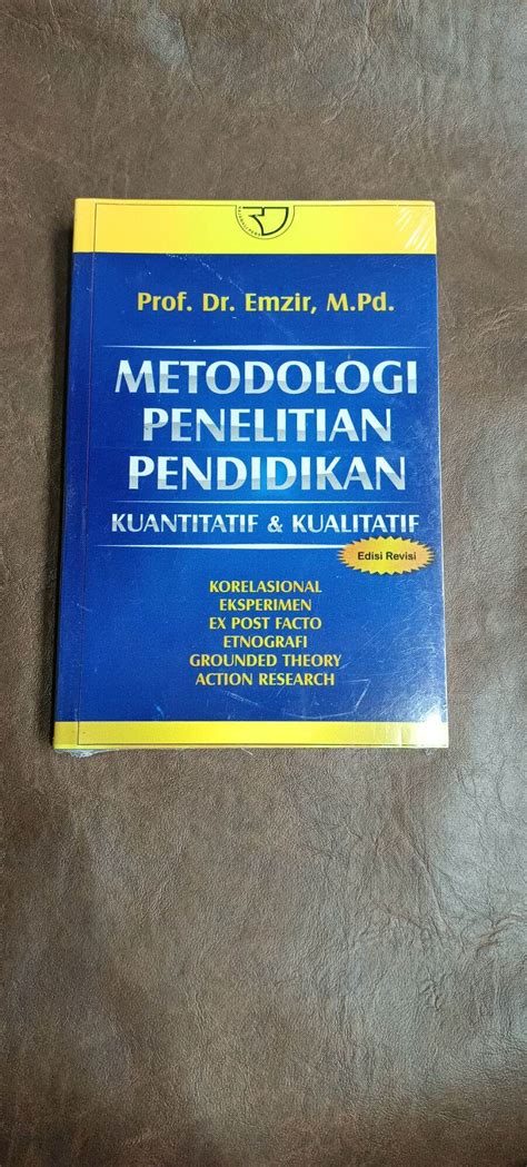 Metodologi Penelitian Pendidikan Kuantitatif Dan Kualitatif Edisi Revisi Prof Dr Emzir M Pd