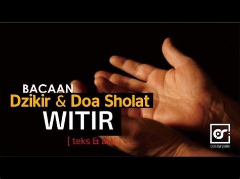 Doa Sholat Witir (Lengkap Teks Latin-Arab dan Artinya) - YouTube