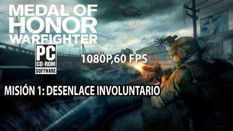 Guía Medal of Honor Warfighter Pc Misión 1 Desenlace Involuntario