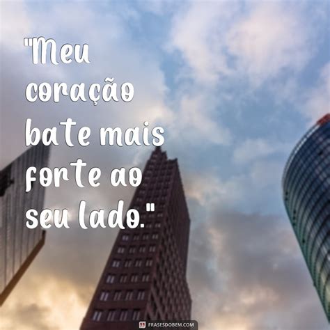 Descubra 50 Frases De Amor Perfeitas Para Legendar Suas Fotos O