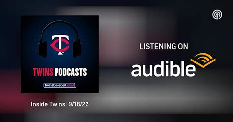 Inside Twins: 9/18/22 | Minnesota Twins Podcast | Podcasts on Audible | Audible.com