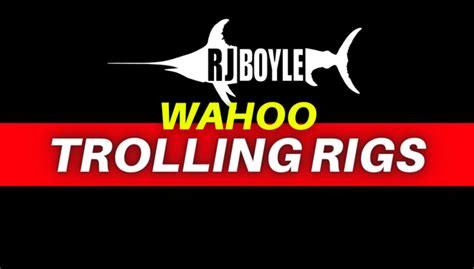 Wahoo Trolling Rigs | The Crew Platform