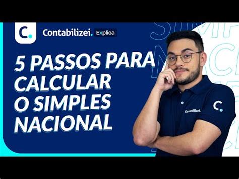 Passos Para Calcular O Simples Nacional Saiba Como Pagar Menos