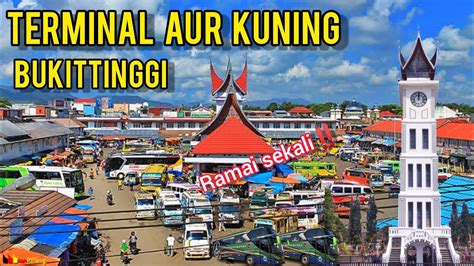 Wisata Kota Bukittinggiberkunjung Ke Tanah Abangnya Sumatera Barat