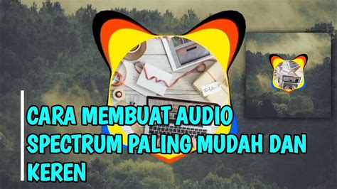 Tutorial Cara Membuat Audio Spectrum Paling Mudah Dan Keren Di Hp