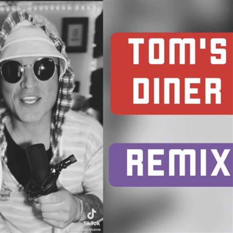 Stream TOM'S DINER (Viral TikTok Remix) by Brandon Shaine | Listen ...