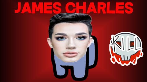 If James Charles Played Among Us Youtube