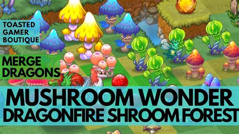 Merge Dragons Mushroom Wonder Dragonfire Shroom Forest Youtube