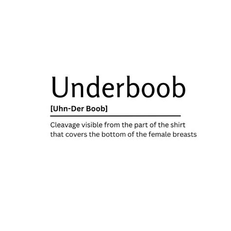 Underboob Dictionary Definition Kaigozen Digital Art And Ai Humor And Satire Signs And Sayings