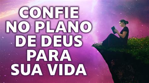 Confie No Plano De Deus Para Sua Vida Deus Tem Uma Mensagem