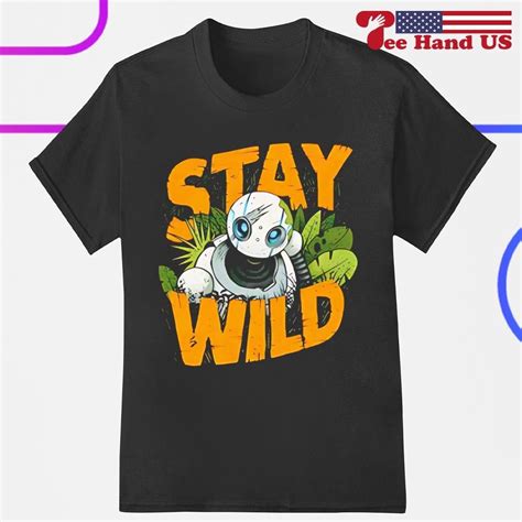 Roz The Wild Robot Stay Wild Shirt