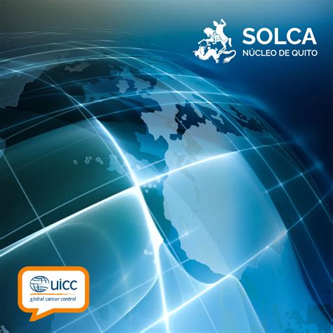 Solca Es Miembro De La Uicc Solca Núcleo De Quito