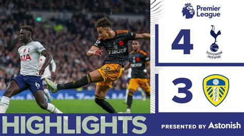 Highlights Tottenham Hotspur 4 3 Leeds United Premier League Youtube