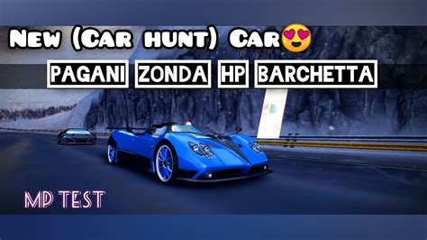 Asphalt New Car Hunt Car Pagani Zonda Hp Barchetta Mp Test