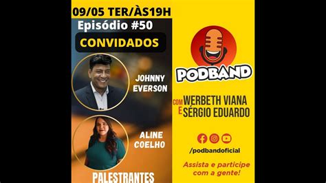 Johnny Everson Aline Coelho Palestrantes Podband Epis Dio Youtube