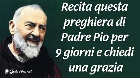 Recita Questa Preghiera Di Padre Pio Per Giorni E Chiedi Una Grazia