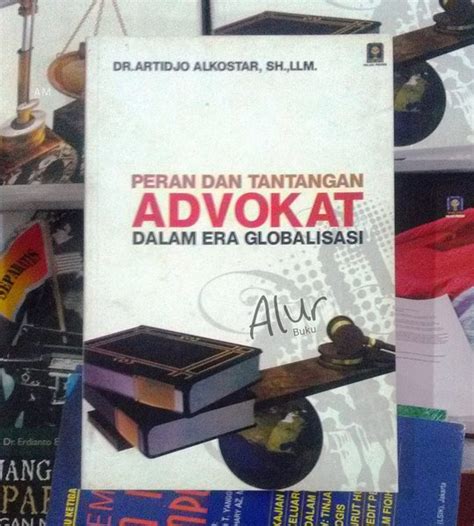 Jual Buku Peran Dan Tantangan Advokat Dalam Era Globalisasi Artidjo