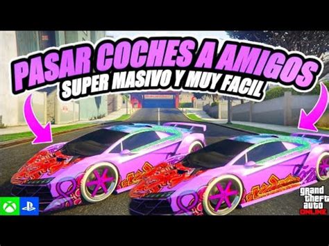 COMO PASAR COCHES A AMIGOS MASIVO Y MUY FACIL GTCF En GTA 5 Online