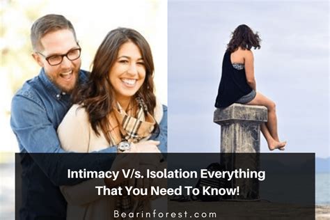 Intimacy Vs Isolation Everything That You Need To Know Bearinforest