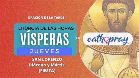 Oración de la tarde Vísperas JUEVES 10 DE AGOSTO 2023 SAN LORENZO