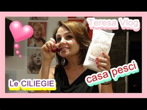 Le Ciliegie Sotto Zucchero Teresa Vlog Casa Pesci Youtube