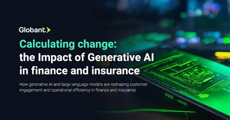 The Impact Of Generative Ai In Finance And Insurance Globant Insights