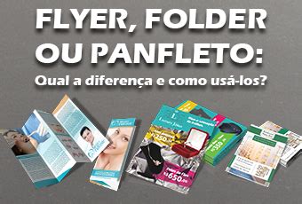 Flyer folder ou panfleto qual a diferença e como usá los