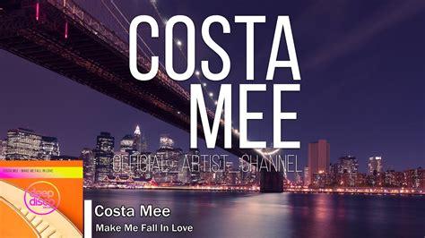 Costa Mee Make Me Fall In Love Youtube