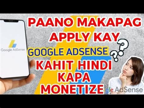 PWEDE BANG MAG APPLY NG GOOGLE ADSENSE KAHIT HINDI PA MONITIZE PAANO