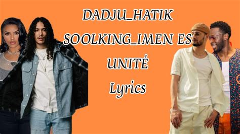 Dadju Hatik Soolking Imen ES Unité Lyrics Paroles YouTube