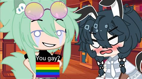 If You Were Gay Gacha Club Meme Lazy YouTube