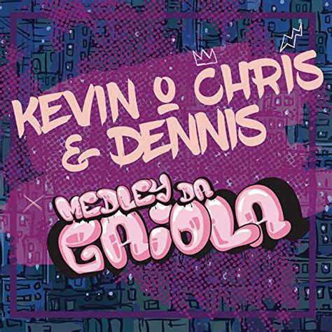 Medley Da Gaiola Dennis Remix De Mc Kevin O Chris Dennis No Amazon