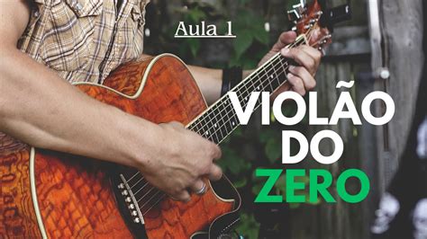 Como Tocar Viol O Do Zero Aula Iniciante Youtube