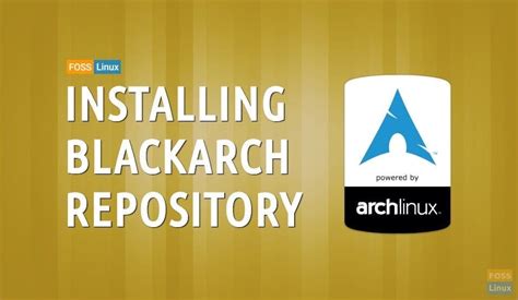 How to install Blackarch Repositories on Arch Linux | FOSS