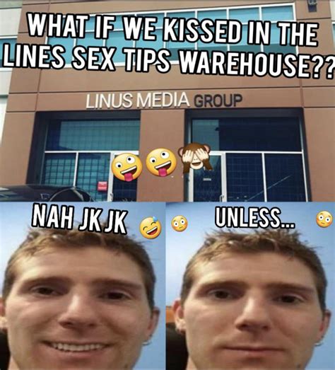 Linus Sex Tips 😍🤤 R Dankmemes