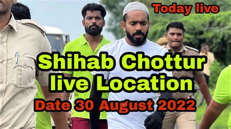 Shihab Chottur Live Location Shihabchoturofficial Paidal Safar India