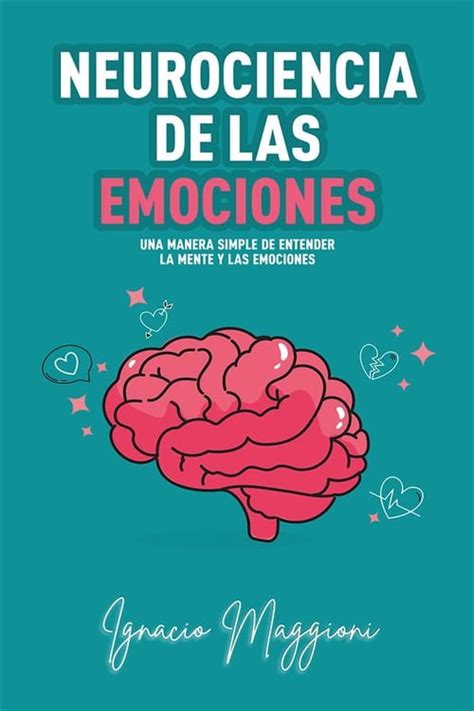 Neurociencia De Las Emociones De Ignacio Maggioni En Librerías Gandhi