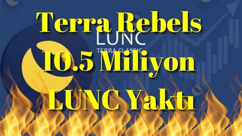 Kripto Sesli Haber Terra Rebels 10 5 Miliyon LUNC Yaktı Terra