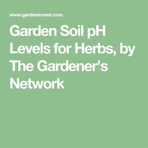 Garden Soil pH Levels for Herbs, by The Gardener's Network | Garden ...